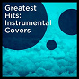 Compilation Greatest Hits: Instrumental Covers avec The Funky Groove Connection / Countdown Singers / Knightsbridge / Starlite Singers / Rock Patrol...