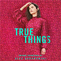 Album True Things (Original Motion Picture Soundtrack) de Alex Baranowski