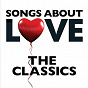 Compilation Songs About Love - The Classics avec Oleta Adams / Tom Jones / The Supremes / Mica Paris / The Floaters...