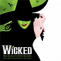Compilation Wicked (Original Broadway Cast Recording / Deluxe Edition) avec Stephanie J Block / Kristin Chenoweth / Sean Mccourt / Cristy Candler / Jan Neuberger...