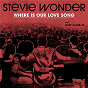 Album Where Is Our Love Song de Stevie Wonder