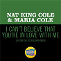 Album I Can't Believe That You're In Love With Me (Live On The Ed Sullivan Show, October 23, 1955) de Nat King Cole / Maria Cole