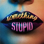 Album Something Stupid de Awa / Jonas Blue