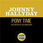 Album Pony Time (Live On The Ed Sullivan Show, July 1, 1962) de Johnny Hallyday