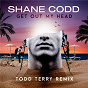 Album Get Out My Head (Todd Terry Remix) de DJ Todd Terry / Shane Codd