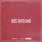 Album Dios Tanto Amó de Worship Together / Ayrton Day
