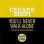 Album You'll Never Walk Alone (Live On The Ed Sullivan Show, November 4, 1962) de Cesare Siepi