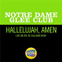 Album Hallelujah, Amen (Live On The Ed Sullivan Show, April 5, 1953) de Georg Friedrich Haendel / Notre Dame Glee Club
