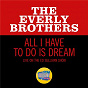 Album All I Have To Do Is Dream (Live On The Ed Sullivan Show, February 28, 1971) de The Everly Brothers
