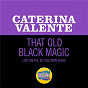 Album That Old Black Magic (Live On The Ed Sullivan Show, July 20, 1969) de Caterina Valente