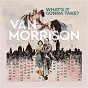 Album What's It Gonna Take? de Van Morrison