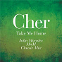 Album Take Me Home (John Morales M+M Classic Mix) de Cher