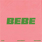 Album BEBE de Lalo Ebratt / Xaxo / Mike Bahía