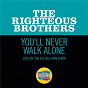 Album You'll Never Walk Alone (Live On The Ed Sullivan Show, November 7, 1965) de The Righteous Brothers