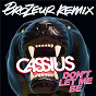 Album Don't Let Me Be (Brozeur Remix) de Cassius