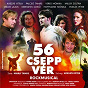 Compilation 56 Csepp Vér avec Ömböli Pál / Kaszás Attila / Seress Zoltán / Miller Zoltán / Palcsó Tamás...