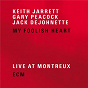 Album My Foolish Heart de Jack Dejohnette / Keith Jarrett / Gary Peacock