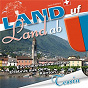Compilation Land uf Land ab - Tessin avec Nella Martinetti / Marisa Frigerio / Mario Robbiani Complesso / Bandella Remigia / Gli Allegri Ticinesi...