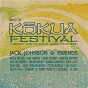 Album Jack Johnson & Friends: Best Of Kokua Festival, A Benefit For The Kokua Hawaii Foundation de Jack Johnson