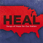 Compilation Heal: Songs Of Hope For Our Nation avec Tasha Cobbs / Brian Courtney Wilson / Janice Gaines / Royce Lovett / Sheri Jones Moffett...