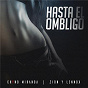 Album Hasta El Ombligo de Chyno Miranda / Zion & Lennox