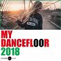 Compilation My Dancefloor 2018 avec Charlotte / Stephen Oaks / Jaykay / Pitbull / Stream...
