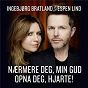 Album Nærmere deg, min Gud / Opna deg, hjarte! de Lind Espen / Ingebjørg Bratland