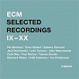 Compilation Selected Recordings IX - XX avec Jack Dejohnette S Special Edition / Pat Metheny / Lyle Mays / Gateway / Dave Holland...