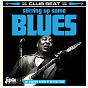 Compilation Club Beat: Stirring Up Some Blues (The Original Sound of UK Club Land) avec Melvin Smith / Al Simmons / Slim Green & the Cats From Fresno / Slim Green / Smokey Smothers...