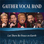 Album Let There Be Peace On Earth (Live) de Gaither Vocal Band