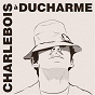 Album Charlebois à Ducharme de Robert Charlebois