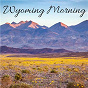 Album Wyoming Morning de Serenity of Sound