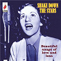 Compilation Shake Down the Stars: Beautiful Songs of Love and Loss avec Harry James / Anne Lenner / Eddie Delange / Jimmy van Heusen / Rosemary Clooney...