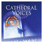 Compilation Cathedral Voices - Sacred Choruses avec Harvey Brough / Andrew Parrott / Antonio Vivaldi / Allegri / Dame Emma Kirkby...