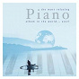 Compilation Most Relaxing Piano Album in the World....Ever! avec Magda Tagliaferro / Bryden Thomson / W.A. Mozart / Moura Lympany / Ludwig van Beethoven...