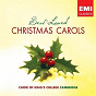 Compilation Best Loved Christmas Carols avec Jan Pieterszoon Sweelinck / King's College Choir of Cambridge / Ian Hare / Sir David Willcocks / Henry John Gauntlett...