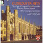 Album Glorious Trinity de The Choir of Trinity College, Cambridge / Heinrich Schütz / Henry Purcell / Francis Poulenc / Gabriel Fauré...