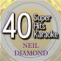 Album 40 Super Hits Karaoke: Neil Diamond de B the Star