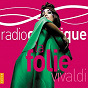 Compilation La Folie Vivaldi (Radio Classique) avec Sonia Prina / Fabio Biondi / Jean-Christophe Spinosi / Rinaldo Alessandrini / Rolf Lislevand...