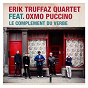 Album Le complément du verbe (feat. Oxmo Puccino) de Erik Truffaz