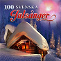 Compilation 100 svenska julsånger avec Ingvar Wixell / Triad / Jessica Andersson / Tommy Körberg, Sissel Kyrkjebø / Justd...