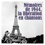 Compilation Mémoires de 1944 : la libération en chansons avec Pierre Dudan / Joséphine Baker / Benny Carter / Georges Ulmer / Ray Ventura...
