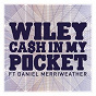 Album Cash in My Pocket (feat. Daniel Merriweather) de Wiley