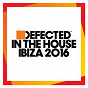 Compilation Defected In The House Ibiza 2016 avec Kym Mazelle / Simon Dunmore / Tonja Dantzler / Crookers / Riva Starr...