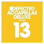 Compilation Defected Accapellas Deluxe Volume 13 avec Wallflower / Sonny Fodera / Yasmin / Kings of Tomorrow / April...