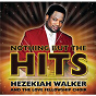 Album Nothing But The Hits: Hezekiah Walker & The Love Fellowship Crusade Choir de Hezekiah Walker & the Love Fellowship Crusade Choir