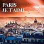 Compilation Paris je t'aime (Tubes de la chanson française sur Paris) avec Jean-François Dubois / Polo M / Alice / Eric Plume / Arnaud Debout...