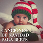 Compilation Canciónes de Navidad para Bebés avec Blue Angels / Paula Williams / Religio / Brett Harrison / Michael Crain...