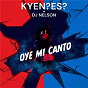 Album Oye Mi Canto de DJ Nelson / Kyen?es?