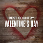 Compilation Best Country Valentine's Day avec The Band Perry / Florida Georgia Line / Thomas Rhett / Brett Young / Tim MC Graw...